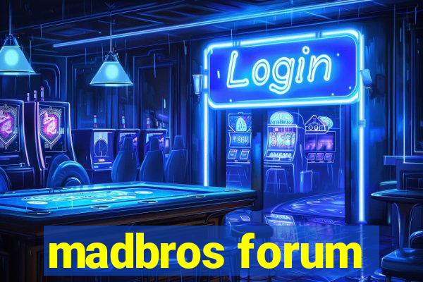 madbros forum